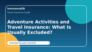 Adventure Activities and Travel Insurance: What Is Usually Excluded? - adventure travel insurance Australia guide for Australian travellers