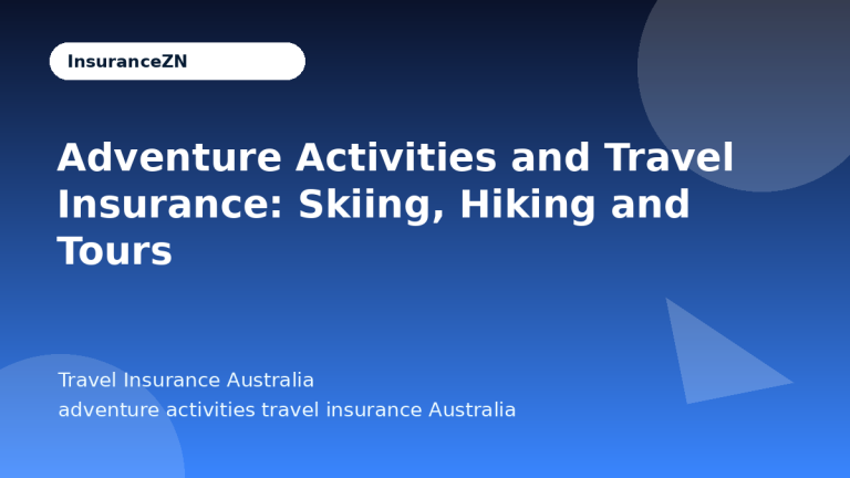 Adventure Activities and Travel Insurance: Skiing, Hiking and Tours - Travel Insurance Australia guide