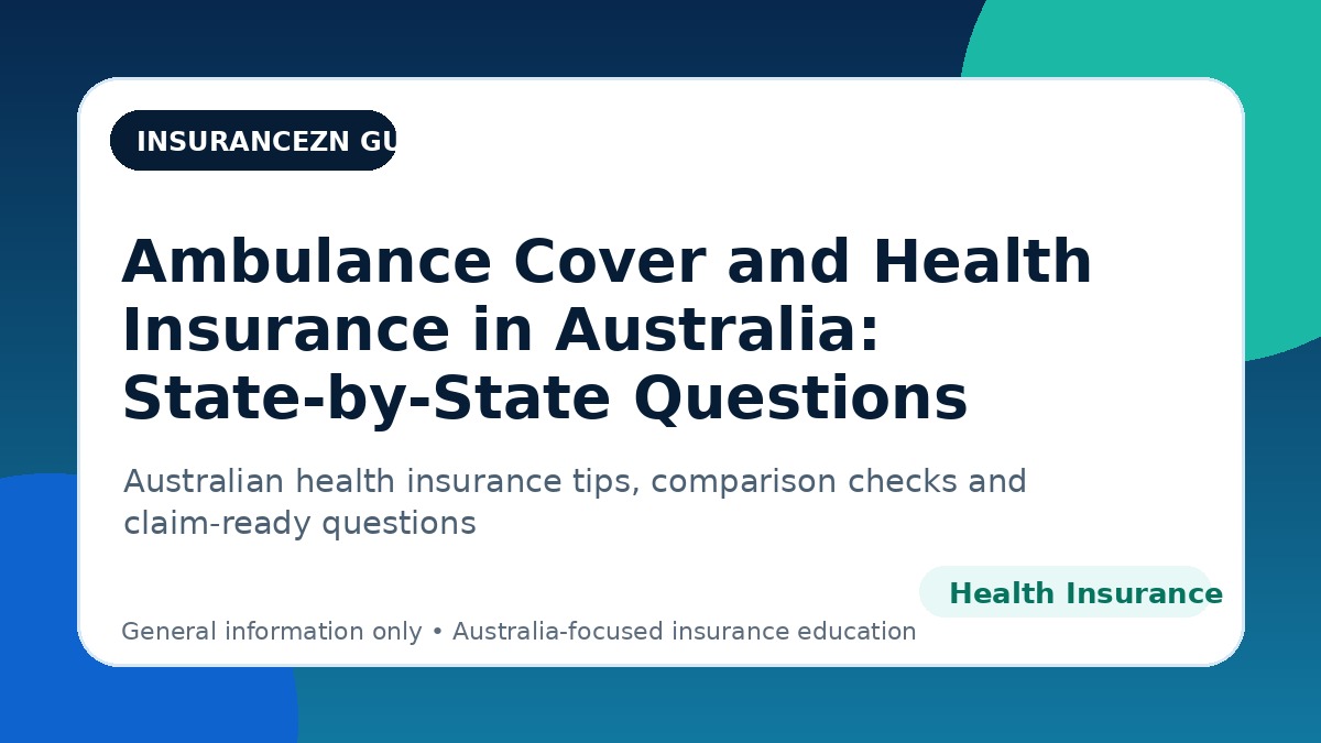 Ambulance Cover and Health Insurance in Australia: State-by-State Questions - Australian health insurance guide
