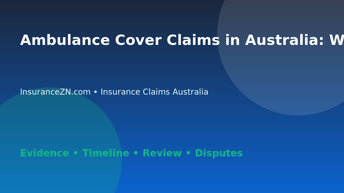 Ambulance Cover Claims in Australia: What to Check - Australian insurance claims guide