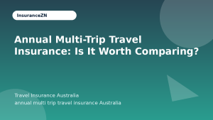 Annual Multi-Trip Travel Insurance: Is It Worth Comparing? - Travel Insurance Australia guide