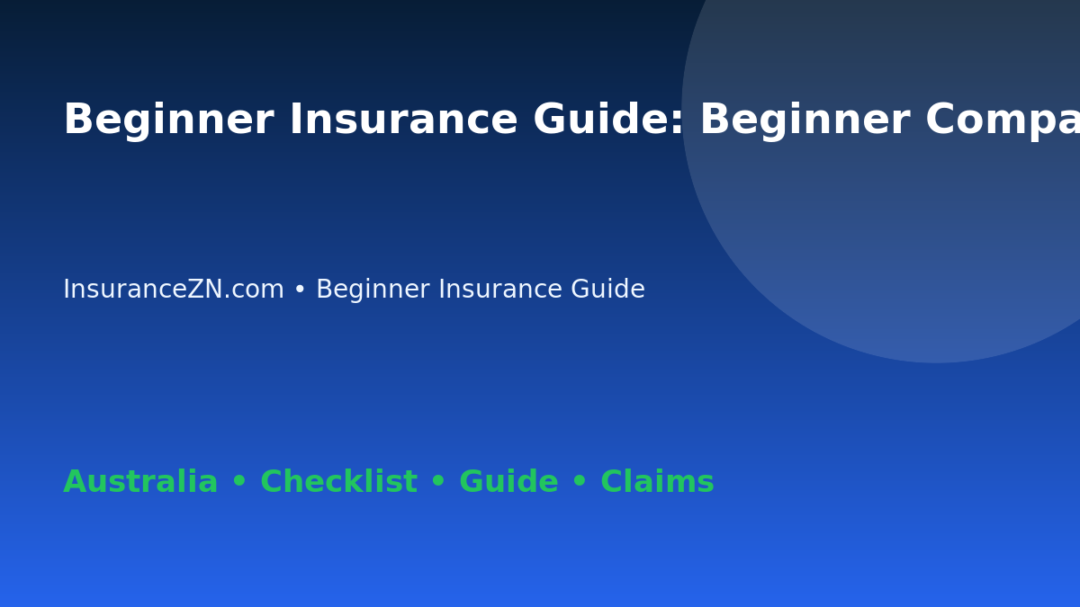 Beginner Insurance Guide: Beginner Comparison Steps for Australian Readers 2026 - InsuranceZN guide