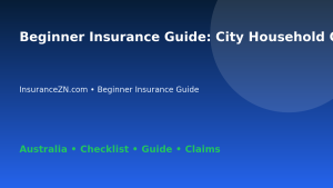 Beginner Insurance Guide: City Household Checklist for Australian Readers 2026 - InsuranceZN guide
