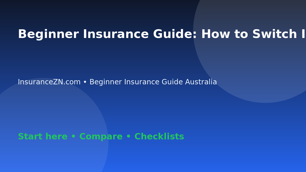 Beginner Insurance Guide: How to Switch Insurance Providers Safely - Australian insurance guide