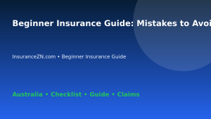 Beginner Insurance Guide: Mistakes to Avoid for Australian Readers 2026 - InsuranceZN guide