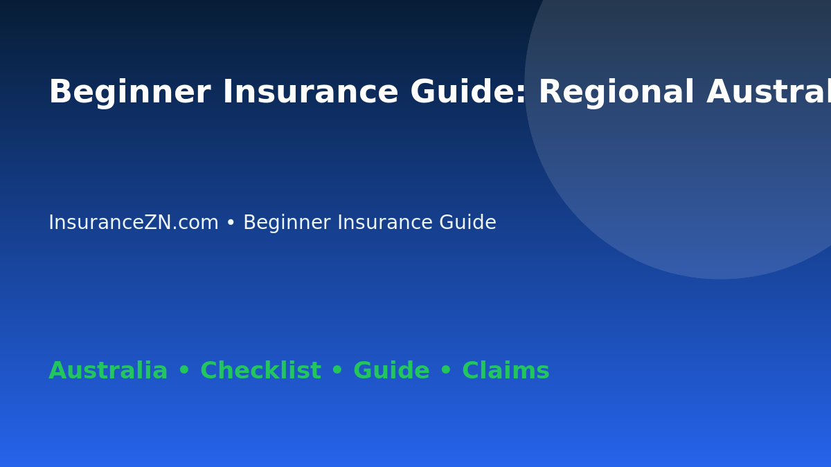 Beginner Insurance Guide: Regional Australia Checklist for Australian Readers 2026 - InsuranceZN guide