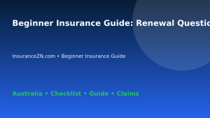 Beginner Insurance Guide: Renewal Questions to Ask for Australian Readers 2026 - InsuranceZN guide