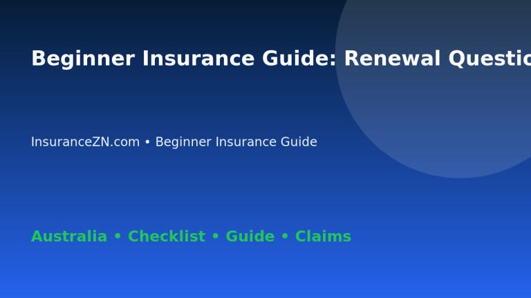 Beginner Insurance Guide: Renewal Questions to Ask for Australian Readers 2026 - InsuranceZN guide