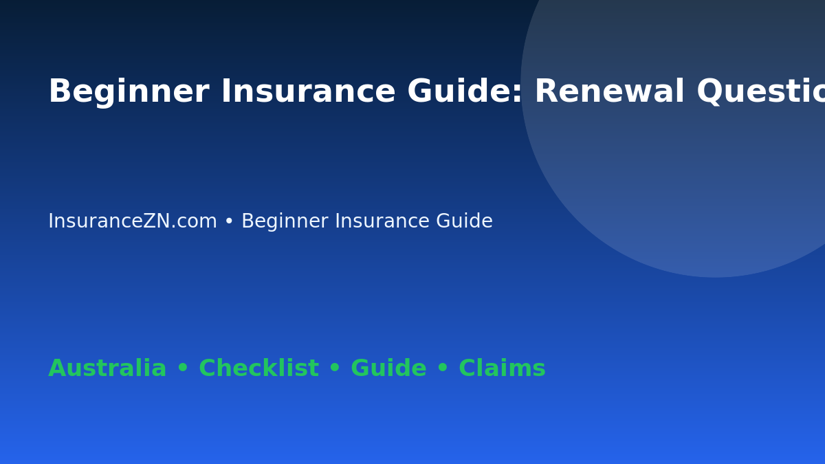 Beginner Insurance Guide: Renewal Questions to Ask for Australian Readers 2026 - InsuranceZN guide