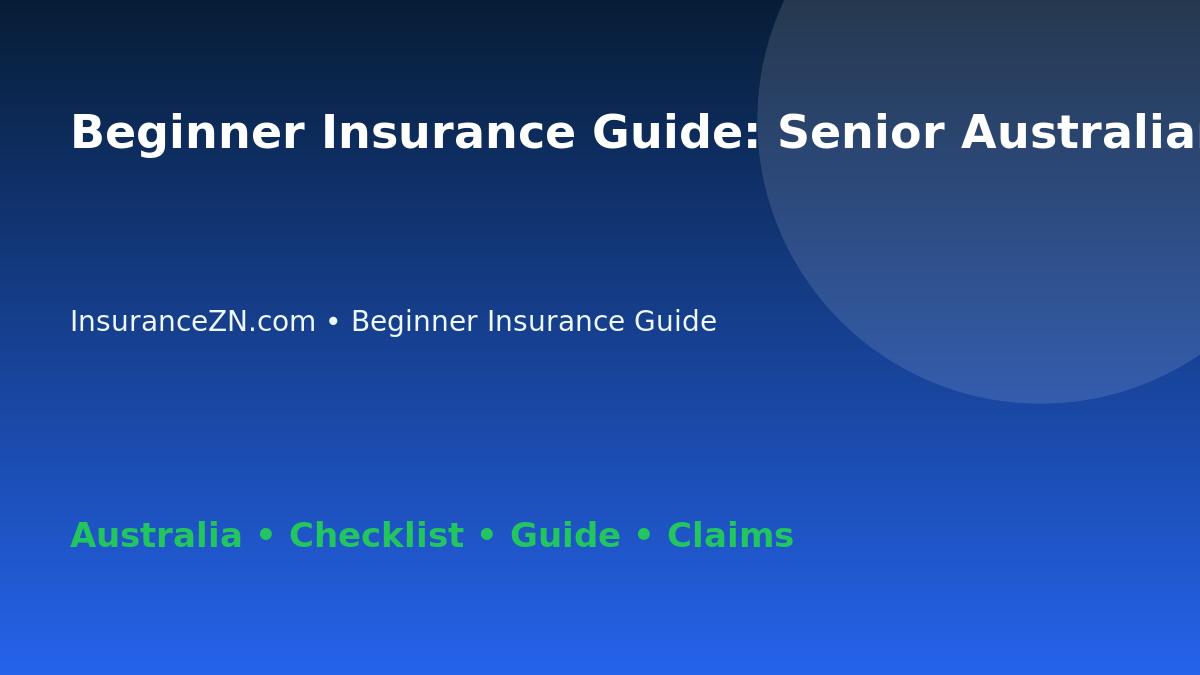 Beginner Insurance Guide: Senior Australians Checklist for Australian Readers 2026 - InsuranceZN guide