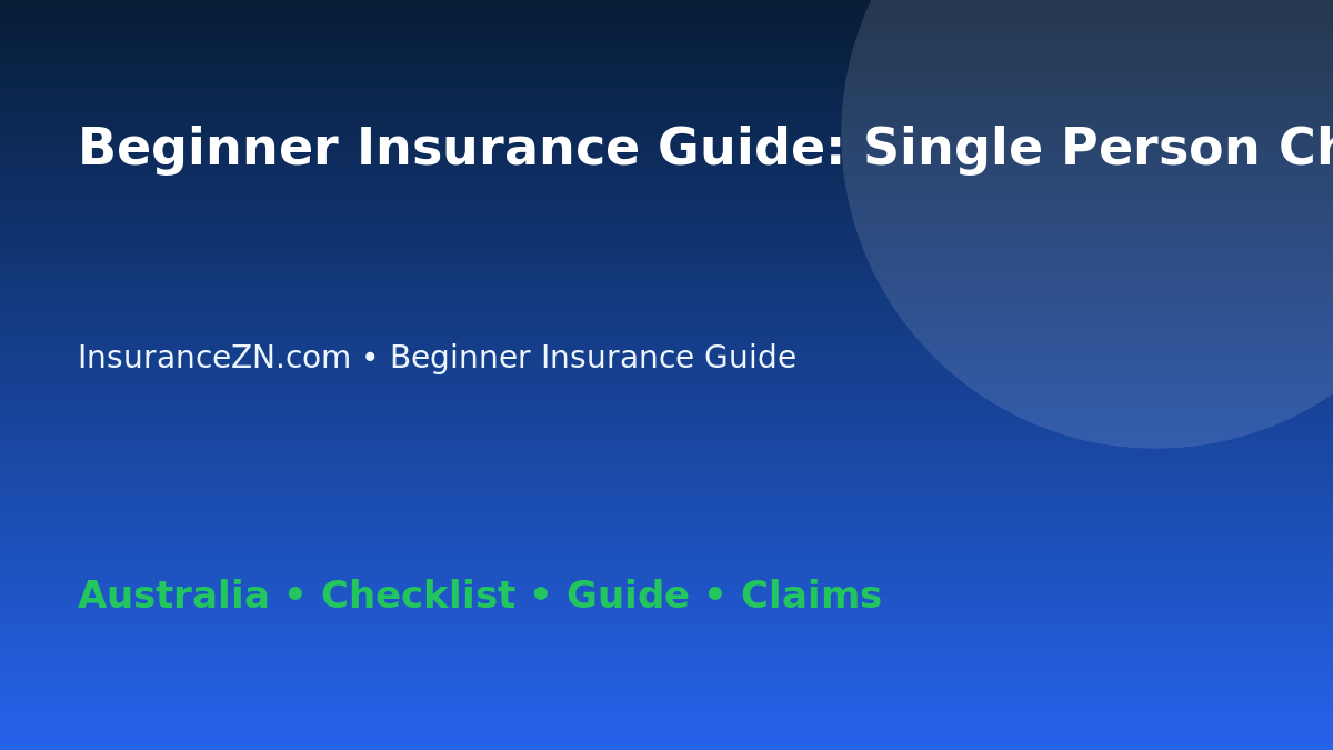 Beginner Insurance Guide: Single Person Checklist for Australian Readers 2026 - InsuranceZN guide