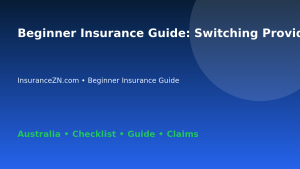 Beginner Insurance Guide: Switching Provider Checklist for Australian Readers 2026 - InsuranceZN guide