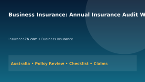 Business Insurance: Annual Insurance Audit Workflow for Australians 2026 - InsuranceZN Australian insurance guide