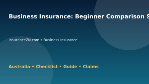 Business Insurance: Beginner Comparison Steps for Australian Readers 2026 - InsuranceZN Australian insurance guide