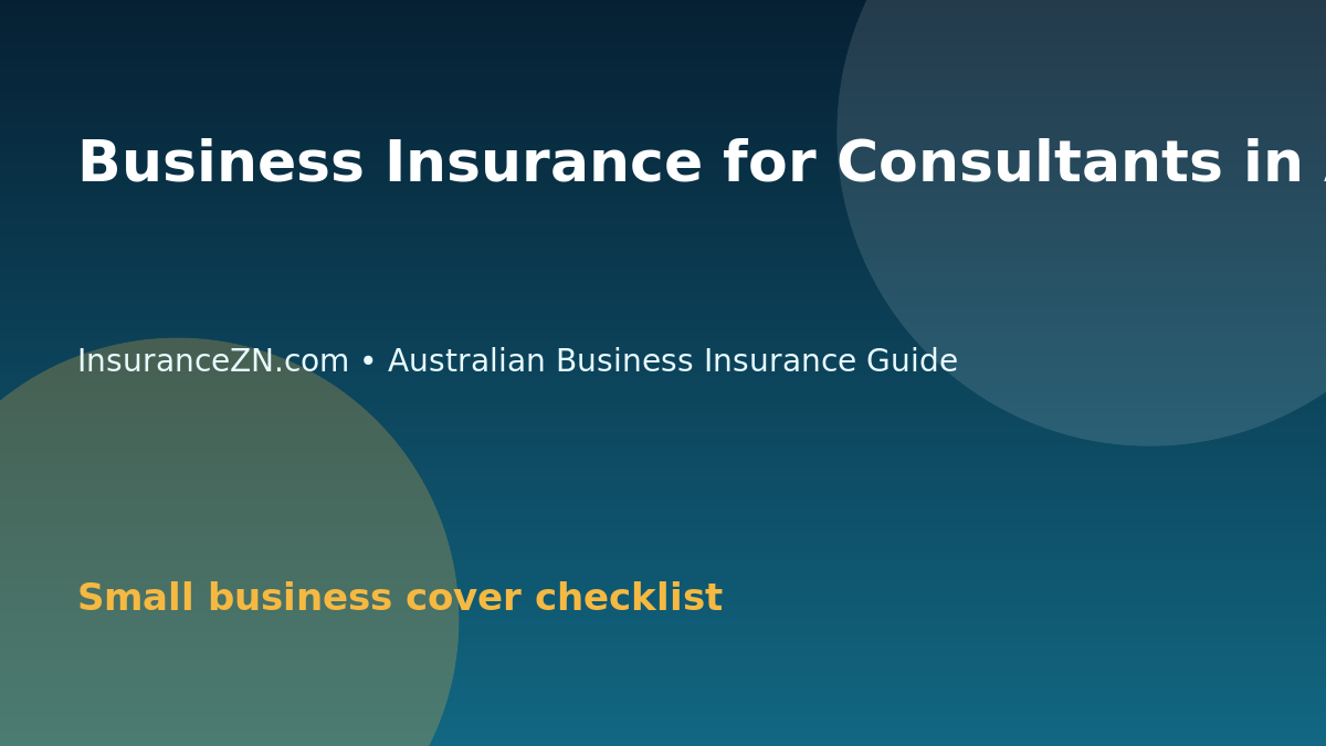 Business Insurance for Consultants in Australia: Professional Risk Checklist - Australian business insurance guide