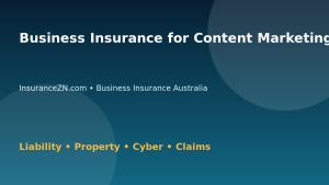 Business Insurance for Content Marketing Businesses - Australian insurance guide