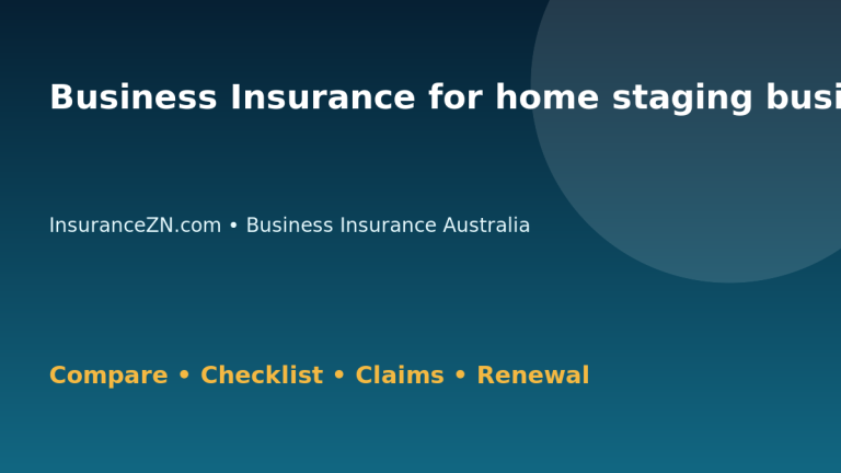 Business Insurance for home staging businesses in Australia - Australian insurance guide