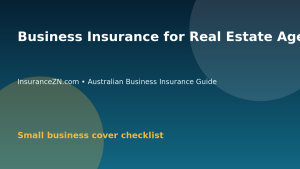 Business Insurance for Real Estate Agents in Australia - Australian business insurance guide