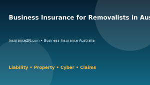 Business Insurance for Removalists in Australia - Australian insurance guide