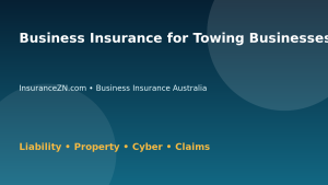 Business Insurance for Towing Businesses in Australia - Australian insurance guide