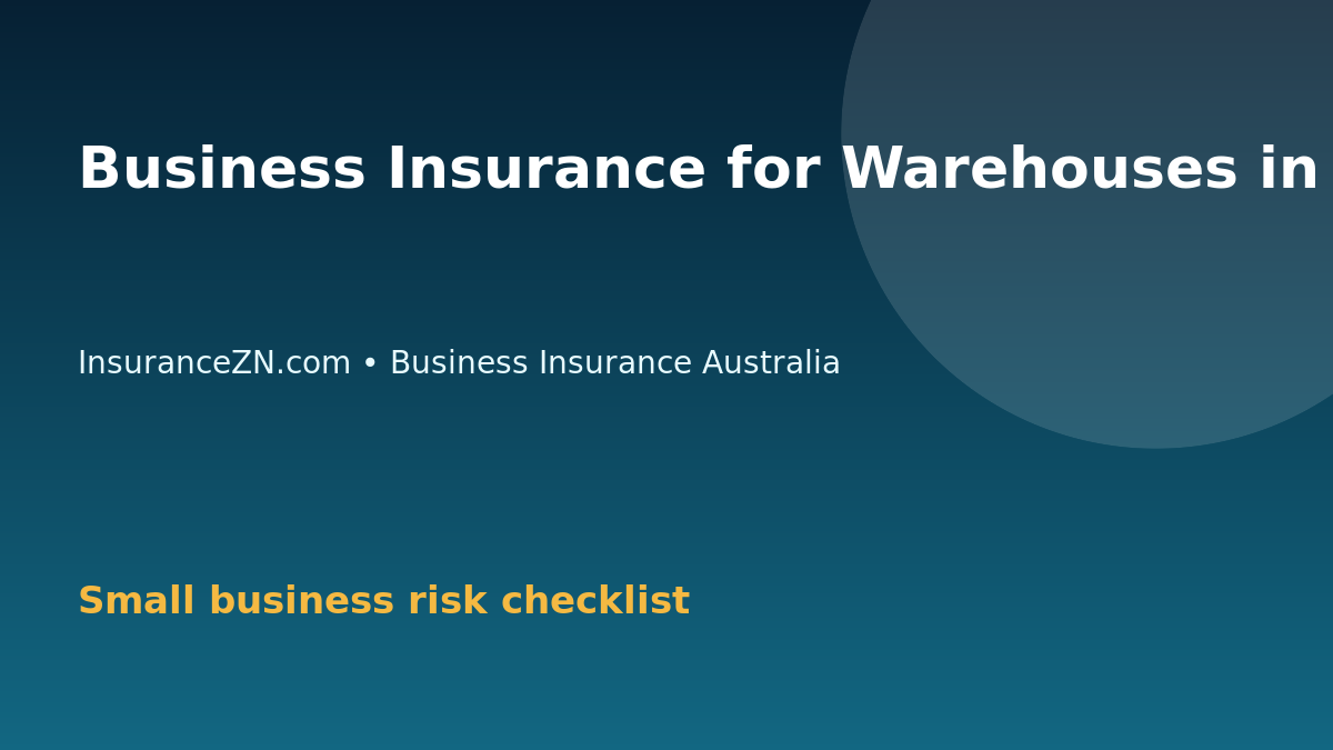 Business Insurance for Warehouses in Australia - Australian business insurance guide