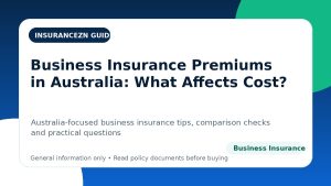Business Insurance Premiums in Australia: What Affects Cost? - Australian business insurance guide