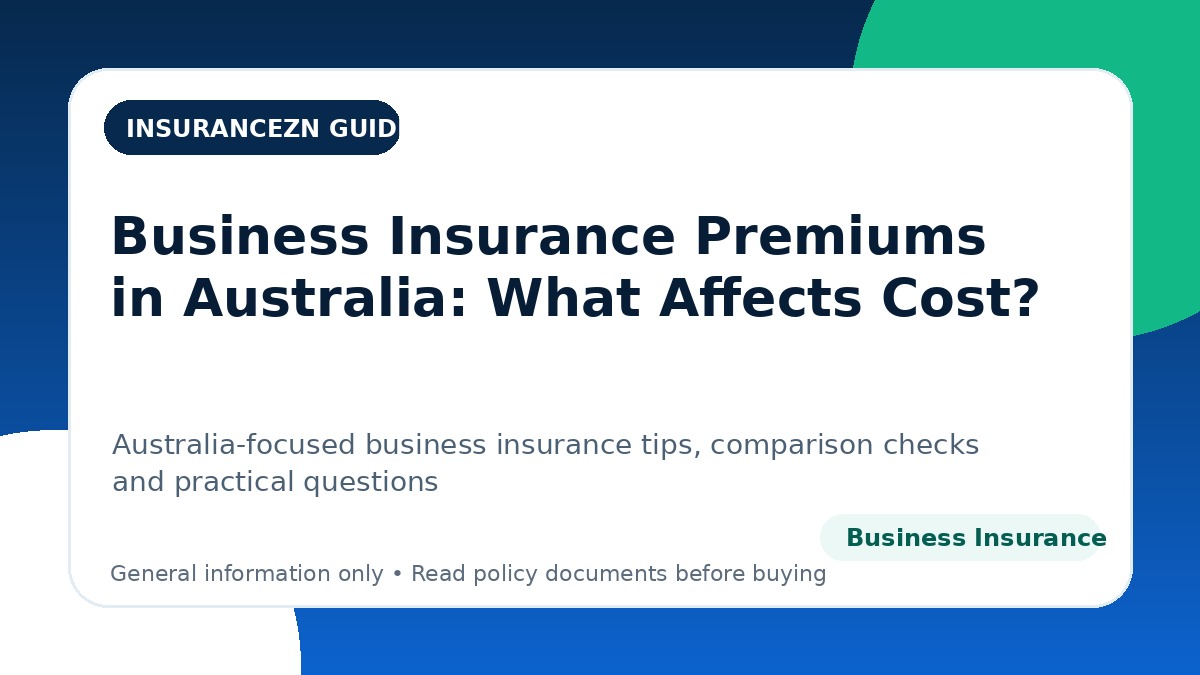Business Insurance Premiums in Australia: What Affects Cost? - Australian business insurance guide