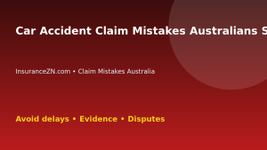 Car Accident Claim Mistakes Australians Should Avoid - Australian insurance claim guide