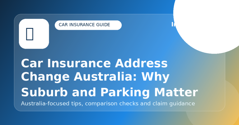 Car Insurance Address Change Australia: Why Suburb and Parking Matter - Car insurance guide for Australian drivers