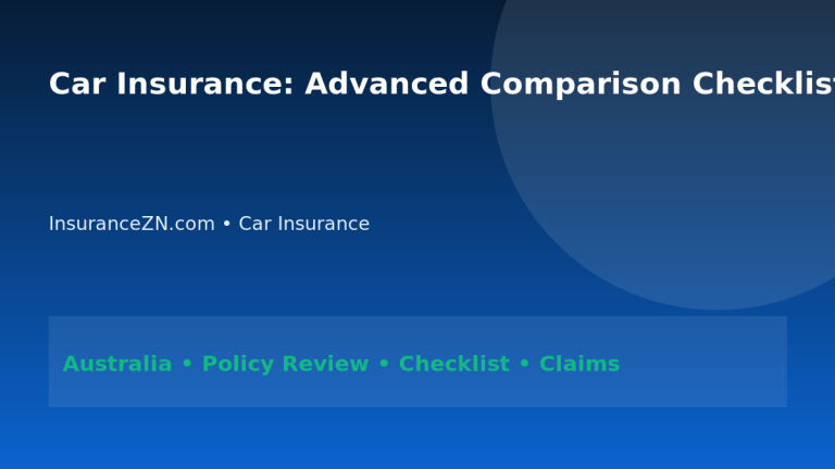 Car Insurance: Advanced Comparison Checklist for Australians 2026 - InsuranceZN Australian insurance guide