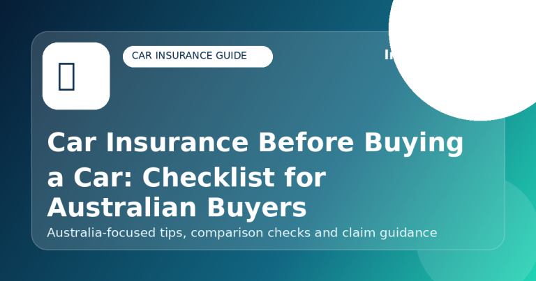 Car Insurance Before Buying a Car: Checklist for Australian Buyers - Car insurance guide for Australian drivers
