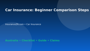 Car Insurance: Beginner Comparison Steps for Australian Readers 2026 - InsuranceZN Australian insurance guide