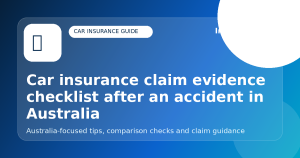 Car insurance claim evidence checklist after an accident in Australia - Car insurance guide for Australian drivers