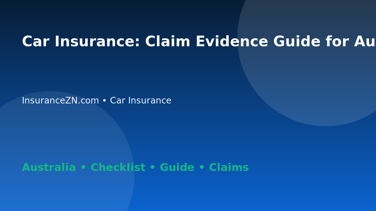 Car Insurance: Claim Evidence Guide for Australian Readers 2026 - InsuranceZN Australian insurance guide