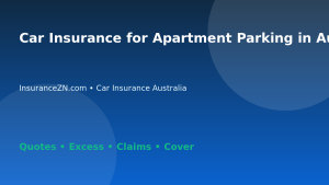 Car Insurance for Apartment Parking in Australia - Australian insurance guide