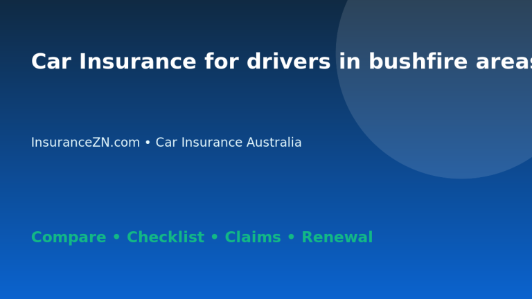 Car Insurance for drivers in bushfire areas in Australia - Australian insurance guide