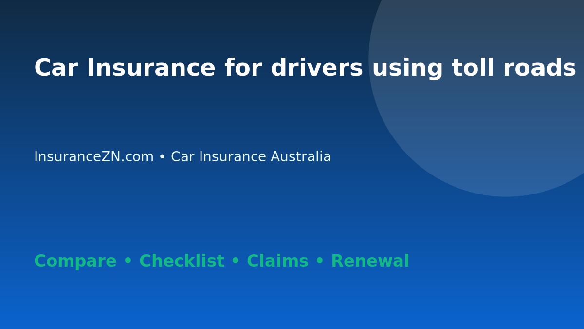 Car Insurance for drivers using toll roads often in Australia - Australian insurance guide