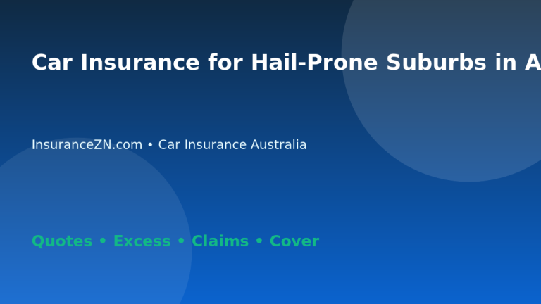 Car Insurance for Hail-Prone Suburbs in Australia - Australian insurance guide