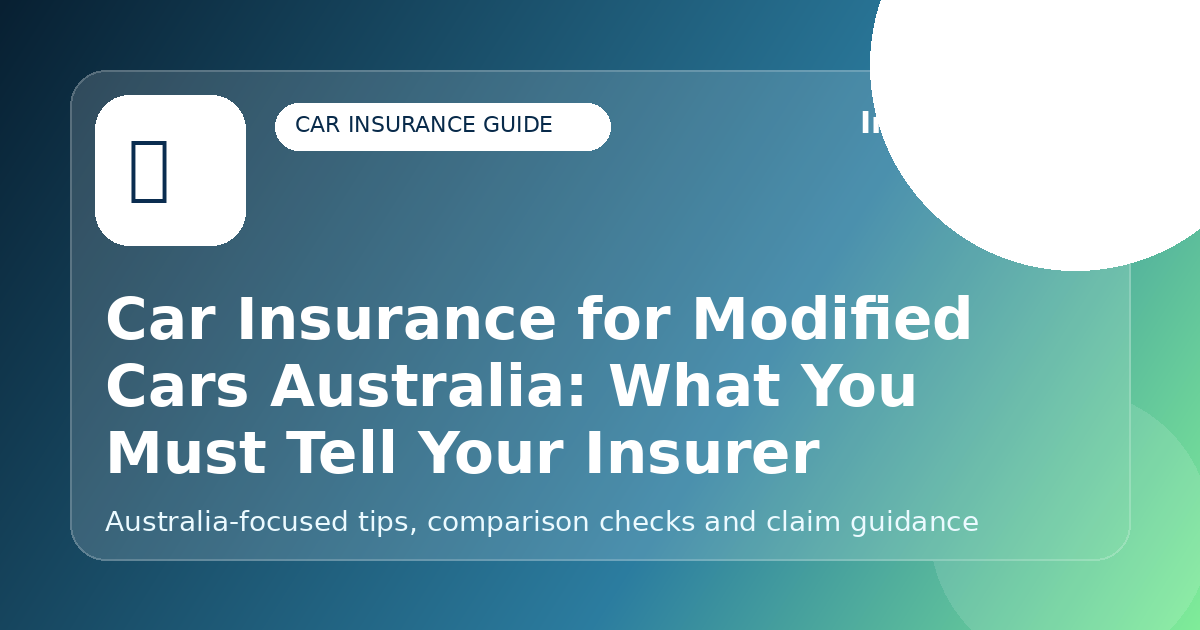 Car Insurance for Modified Cars Australia: What You Must Tell Your Insurer - Car insurance guide for Australian drivers