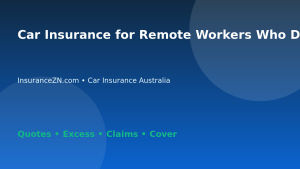 Car Insurance for Remote Workers Who Drive Less - Australian insurance guide