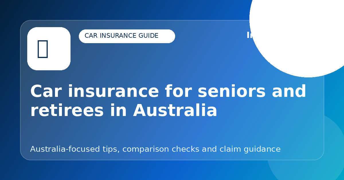 Car insurance for seniors and retirees in Australia - Car insurance guide for Australian drivers
