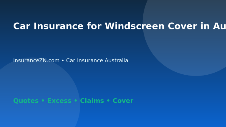 Car Insurance for Windscreen Cover in Australia - Australian insurance guide