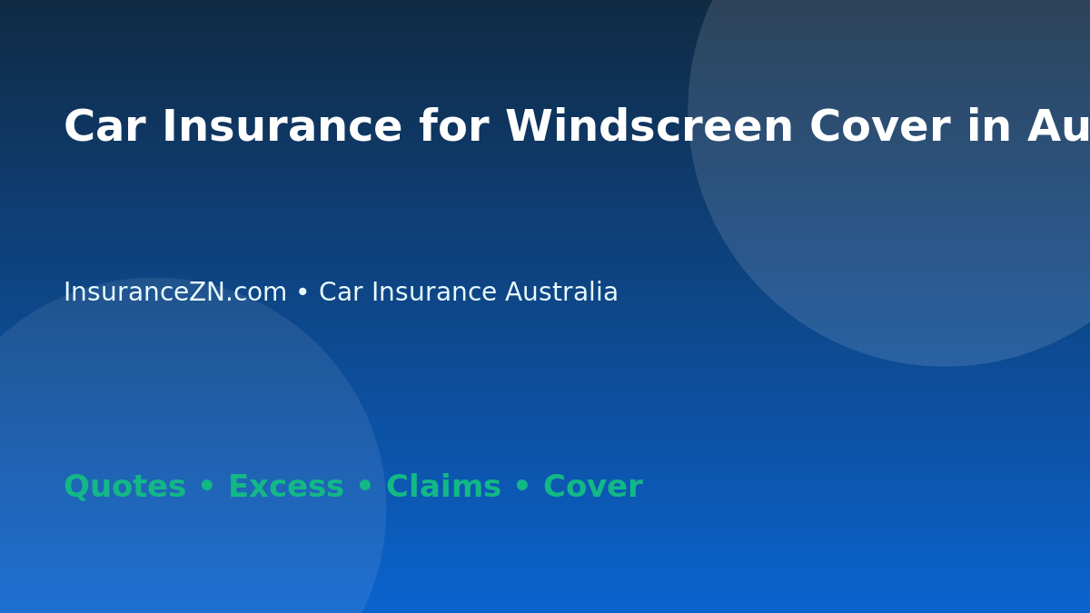 Car Insurance for Windscreen Cover in Australia - Australian insurance guide