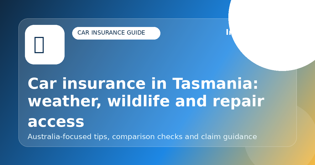 Car insurance in Tasmania: weather, wildlife and repair access - Car insurance guide for Australian drivers