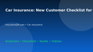 Car Insurance: New Customer Checklist for Australian Readers 2026 - InsuranceZN Australian insurance guide