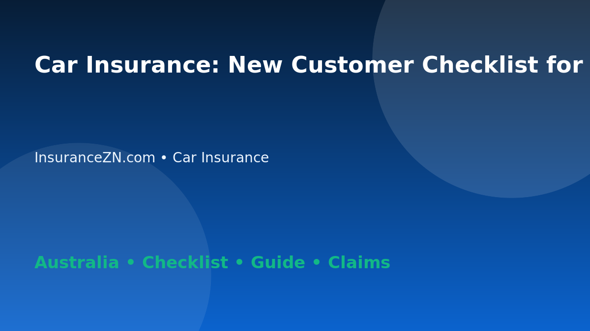 Car Insurance: New Customer Checklist for Australian Readers 2026 - InsuranceZN Australian insurance guide