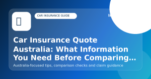 Car Insurance Quote Australia: What Information You Need Before Comparing Prices - Car insurance guide for Australian drivers