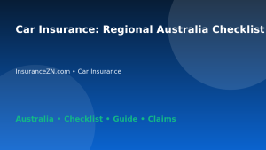Car Insurance: Regional Australia Checklist for Australian Readers 2026 - InsuranceZN Australian insurance guide