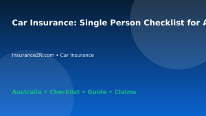 Car Insurance: Single Person Checklist for Australian Readers 2026 - InsuranceZN Australian insurance guide
