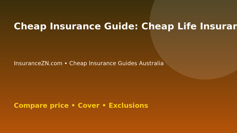 Cheap Insurance Guide: Cheap Life Insurance Without Ignoring Exclusions - Australian insurance comparison guide